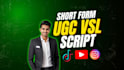 write highly converting ugc video ads and short vsl scripts that sell