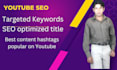 do  advanced youtube SEO for top ranking