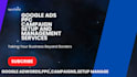 google ads PPC campaign setup and management services