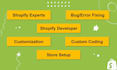 be shopify expert, bug fixing, customizing shopify website