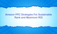 handle amazon PPC campaign with amazon PPC management