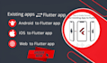 convert your existing apps or websites into flutter apps
