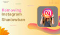 problem solve your instagram shadowban issues