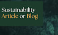 write sustainability and environmental blogs and articles
