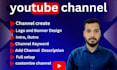 create, setup, design, and SEO youtube channel for you