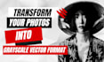 turn your photo into grayscale vector format in 24 hrs