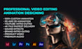 be your expert video editor and animator