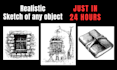 draw realistic sketch  or illustration of any thing