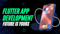 build a custom flutter app for your startup, business or mvp