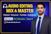 do audio and music editing, cleaning, mixing and mastering