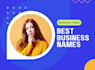 craft best business name for brand, company, product, or busines