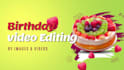 make happy birthday videos, add subtitles and video editings
