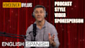 be your podcast video spokesperson