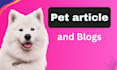 write dog articles, pet blogs or content and SEO animal content