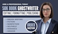 ghostwrite 50k words ebook do book editing book formatting amazonkdp ingramspark