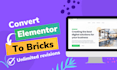 convert elementor website to bricks website