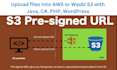 upload files into AWS or wasabi s3 with java, PHP, wordpress