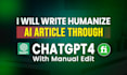 write ai articles using chatgpt, openai, and manually edit to humanize