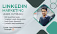 do linkedin outreach and qualified leads for you