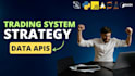 develop trading system, custom strategy, collect data, apis