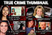 make an eye catching true crime youtube thumbnail