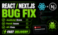 fix react, nextjs, javascript and API bugs fast