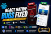 fix react native bugs, errors, crashes, and build issues