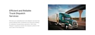 be available to uplift your truck dispatching operations