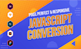 convert psd to html,figma to html,sketch to html, tailwind css, javascript,