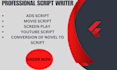 do scriptwriting, movie script screenwriting, screenplay and youtube writing