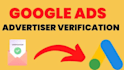 do google ads advertiser verification in few hours