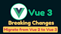 migrate your vue 2 app to vue 3 version