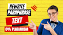 paraphrase, rewrite books, article, texts with 0 plagiarism