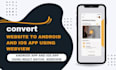 convert website to android and ios app using webview