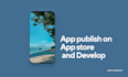 do publish app on app store and develop app