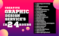 create any graphic design in 24 hours