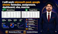 work microsoft excel, google sheets formulas, assignment, dashboard, vba, macros
