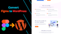 convert figma to wordpress website