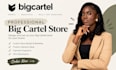 setup, redesign shopify big cartel, ecwid, big commerce opencart fix big cartel