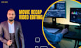 create a movie recap in 24 hours