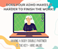 be your adhd body double and accountability partner