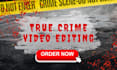 edit professional true crime videos in your preferred style