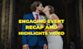 do engaging event recaps and highlights video editing