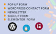 set up custom wordpress newsletter, elementor pop up, sign up or contact form