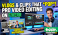 do professional video editing for vlogs and movie clips