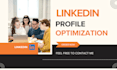 professionally create and optimize linkedin profile to boost your career