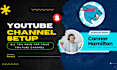 do complete youtube channel setup with channel art and seo