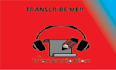 do transcription, captioning tasks and assignments