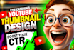 design attractive youtube thumbnail