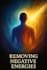remove all negative or dark energies and blocks